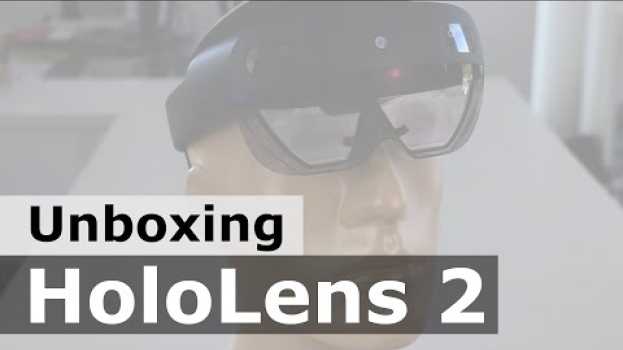Video HoloLens 2 UNBOXING: Wir zeigen die NEUE AR-Brille von Microsoft! su italiano