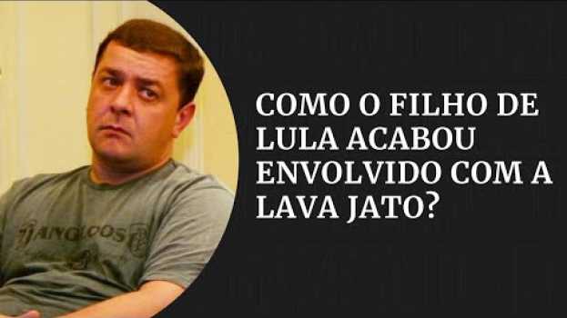 Video Como o filho de Lula caiu na mira da Lava Jato | #GazetaNotícias   türkçe