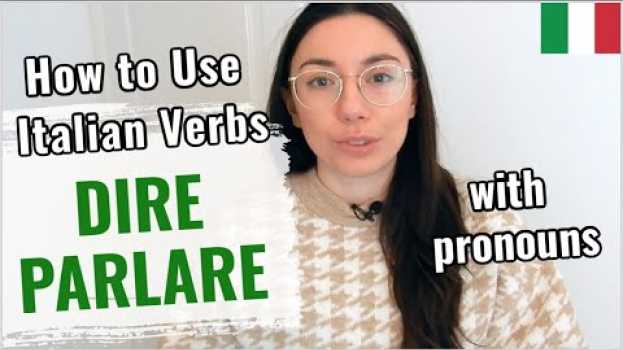 Video Learn how to use Italian verbs DIRE and PARLARE with pronouns (subtitled) auf Deutsch