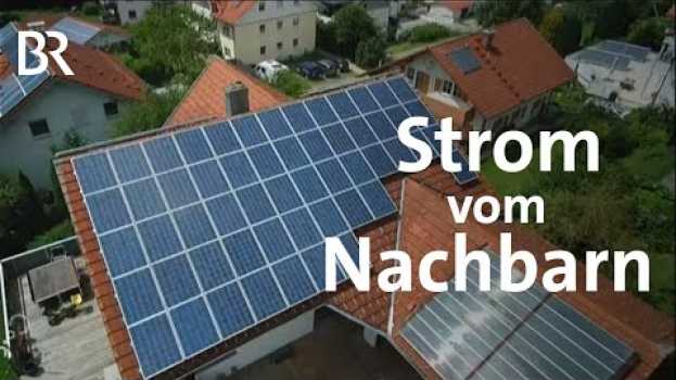 Video Mehr erneuerbare Energien: Lokaler Strommarkt | Gut zu wissen | Solarenergie | Photovoltaik | BR po polsku