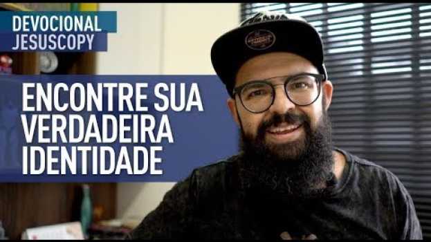 Video ENCONTRE SUA VERDADEIRA IDENTIDADE - Douglas Gonçalves en español