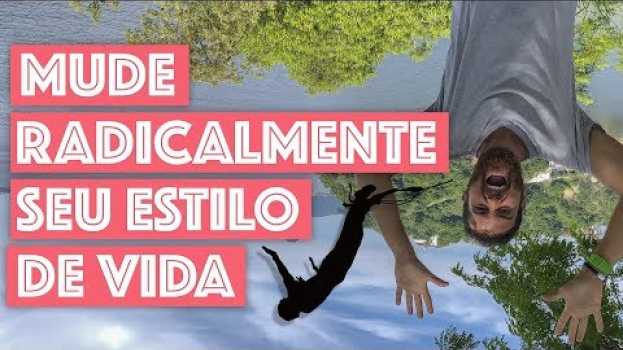 Video 7 PASSOS PARA MUDAR RADICALMENTE SEU ESTILO DE VIDA en español
