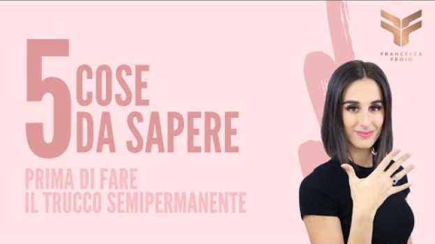 Video 5 COSE DA SAPERE PRIMA DI FARE IL TRUCCO SEMIPERMANENTE O MICROBLADING in English