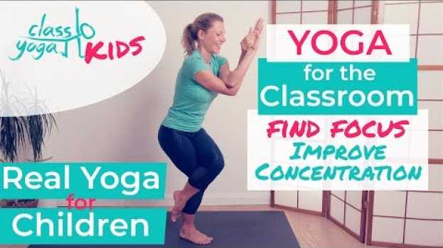 Video Yoga for the Classroom - Find some Focus, Improve concentration em português
