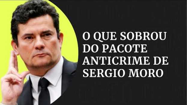 Video Pacote Anticrime de Sergio Moro: o que sobrou? | Gazeta Notícias in English