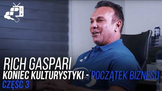 Video RICH GASPARI - KONIEC KULTURYSTYKI, POCZĄTEK BIZNESU auf Deutsch