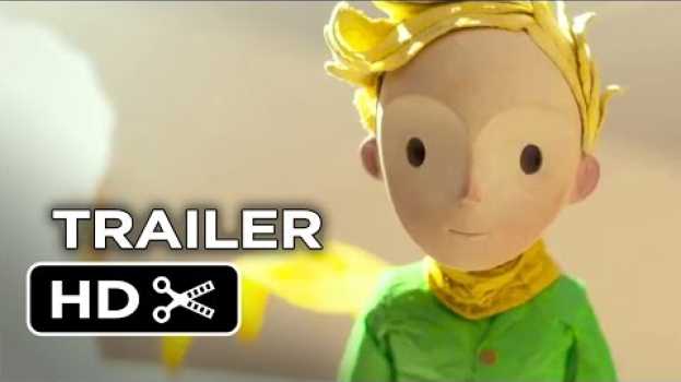 Video The Little Prince Official Trailer #1 (2015) - Marion Cotillard, Jeff Bridges Animated Movie HD auf Deutsch
