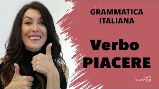 Video Il Verbo PIACERE - Italian Verb PIACERE - Clase de Italiano sobre el verbo PIACERE   türkçe