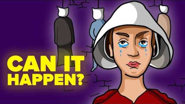 Video Could The Handmaid's Tale Really Happen? en español