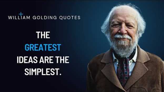 Video Quote from the author of Lord of the Flies | William Golding em português