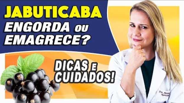 Video Jabuticaba Engorda ou Emagrece? [DICAS e CUIDADOS] auf Deutsch