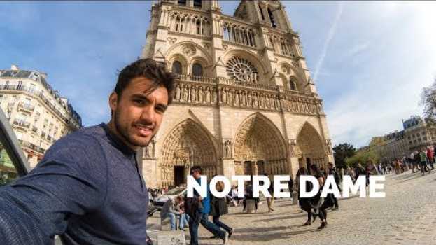 Video PARÍS | Notre-Dame ¿Cuál es la importancia de ésta catedral? 850 años de historia de Francia em português