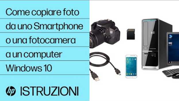 Video Come copiare foto da uno Smartphone o una fotocamera a un computer Windows 10 | HP Support   türkçe
