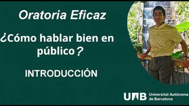 Video Introducción ¿cómo Hablar Bien En Público? Oratoria Eficaz -1- auf Deutsch