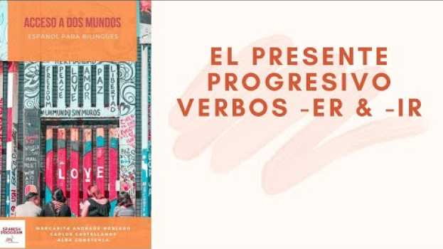 Video Presente Progresivo  -er &  -ir en español