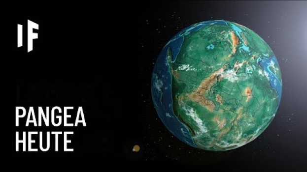 Video Was wäre, wenn Pangaea nie auseinander gebrochen wäre? in English