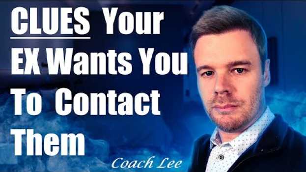 Video Will My Ex Give Clues They Want Me To Contact Them? su italiano