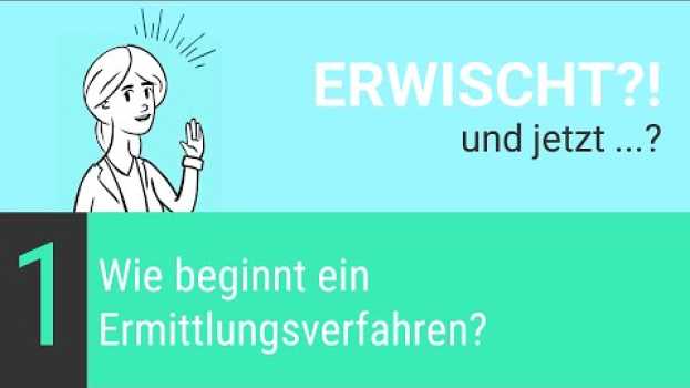 Video Wie beginnt ein Ermittlungsverfahren? - ERWISCHT?! und jetzt…? (1/7) su italiano