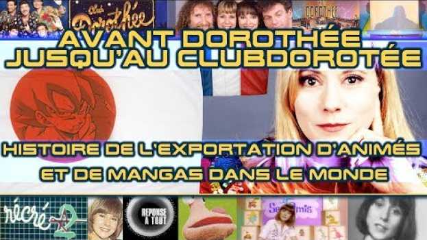 Video Club️Dorothée  historique ❤️ qui est Dorothée et comment les mangas sont-ils arrivés en France ?   türkçe