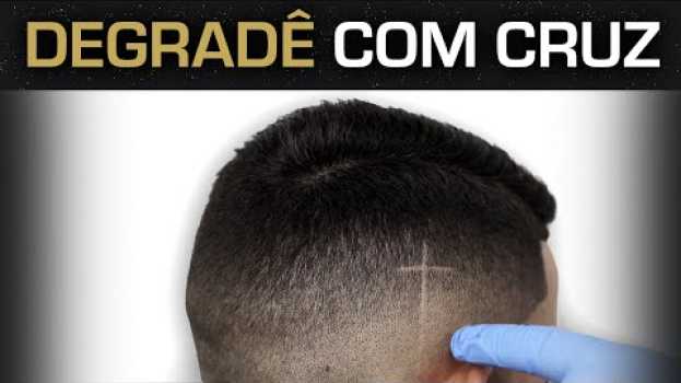 Video DICAS DE TESOURA E DEGRADÊ COM CRUZ - CORTE DE CABELO PASSO A PASSO su italiano