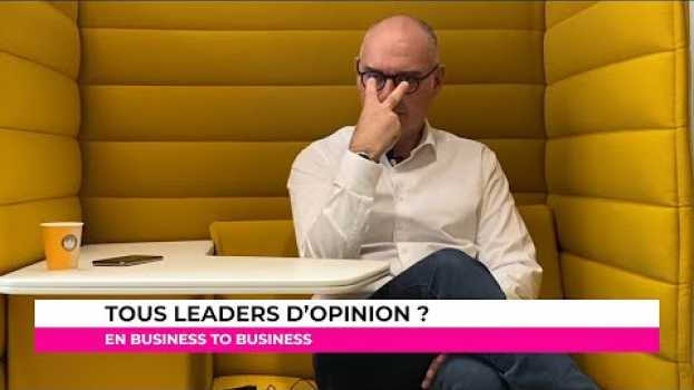 Video [Fr] Tous leaders d'opinion : de l'influence et du leadership d'opinion avec Bruno Fridlansky in English