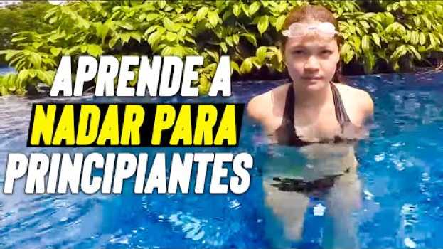 Video APRENDE A NADAR Y A FLOTAR PARA PRINCIPIANTES en français
