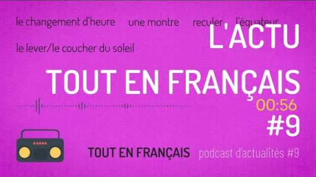 Video Compréhension orale | L'actu tout en français : le changement d'heure in English