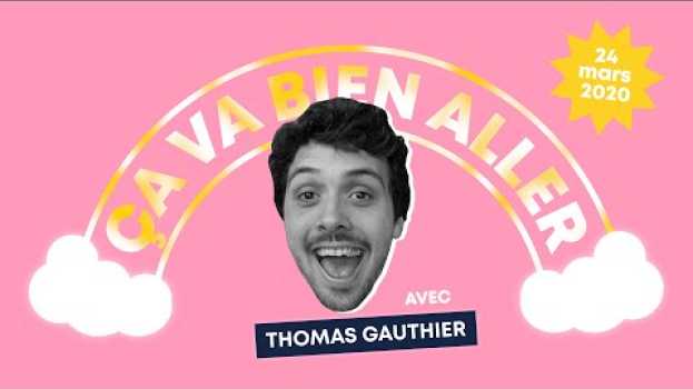 Video Ça va bien aller avec Thomas Gauthier | 24 mars 2020 | Le bulletin COVID-19 de MAJ   türkçe