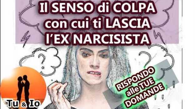 Video Qual è il SENSO di COLPA con cui ti LASCIA l'ex NARCISISTA ?   türkçe
