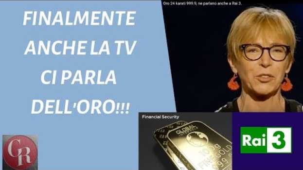 Video Oro 24 karati 999.9, ne parlano anche a Rai 3. en español