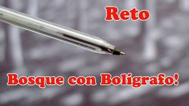 Video Reto: Puedes Dibujar un Bosque Sólo con un Bolígrafo Barato y Común y Corriente? po polsku