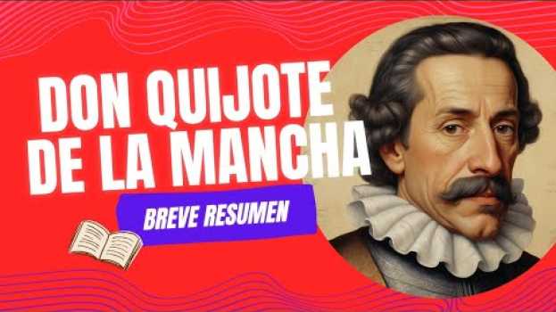 Video Resumen de Don Quijote de la Mancha  - Miguel de Cervantes - Resumiendo los clasicos su italiano