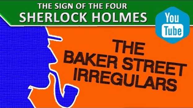 Video 8 The Baker Street Irregulars | "The Sign of the Four" by A. Conan Doyle [Sherlock Holmes] auf Deutsch