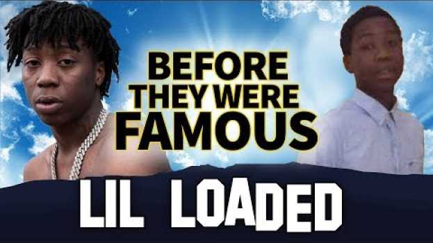 Video Lil Loaded | Before They Were Famous po polsku