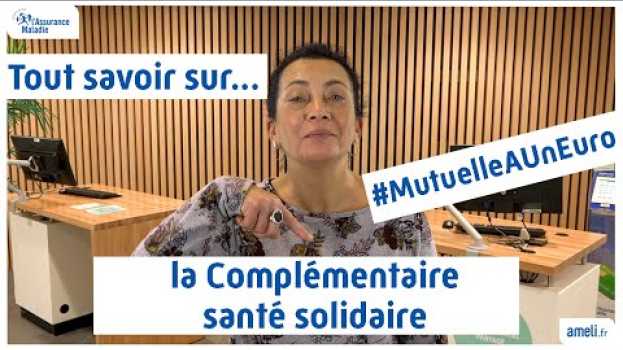 Video Tout savoir sur la Complémentaire santé solidaire   türkçe