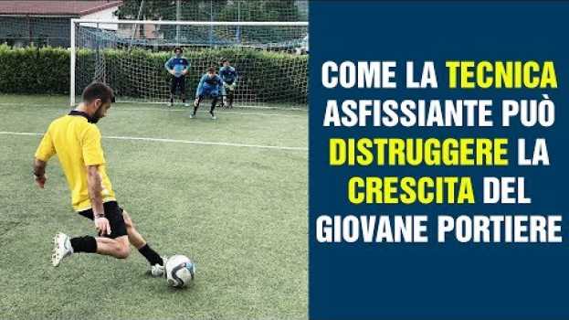 Video COME LA TECNICA ASFISSIANTE PUÒ DISTRUGGERE LA CRESCITA DEL GIOVANE PORTIERE en español