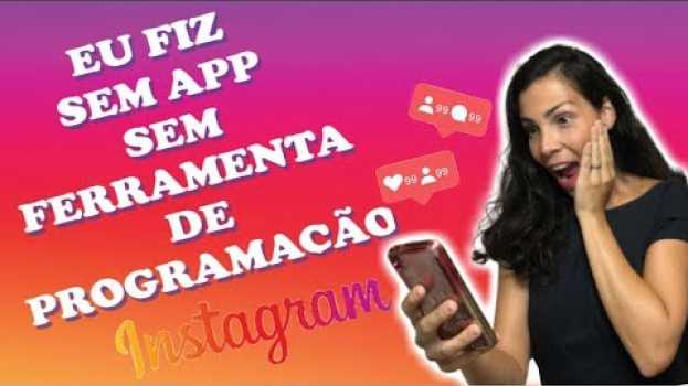 Video Como Agendar A Sua Publicação No Instagram - Por Renata Furriel su italiano