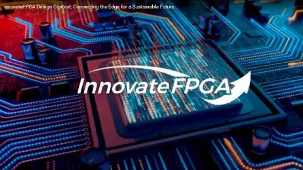 Video InnovateFPGA Design Contest: Connecting the Edge for a Sustainable Future en français