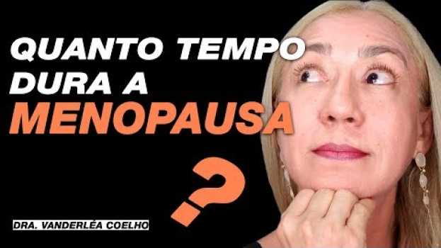 Видео QUANTO TEMPO DURA A MENOPAUSA? 【 SERÁ QUE PASSA? 】 😱 на русском