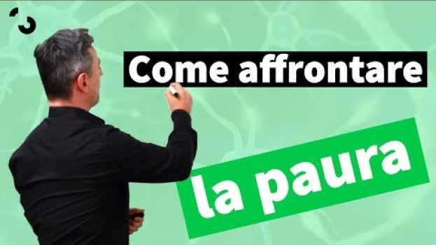 Video Come affrontare la paura | Filippo Ongaro em português