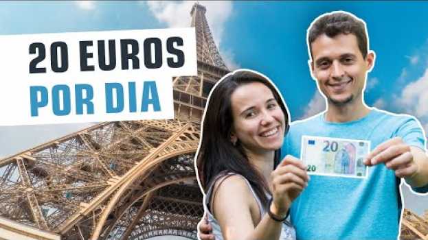 Video QUANTO CUSTA VIAJAR PRA EUROPA? | 20 Euros por dia | Viagem pelo mundo en français