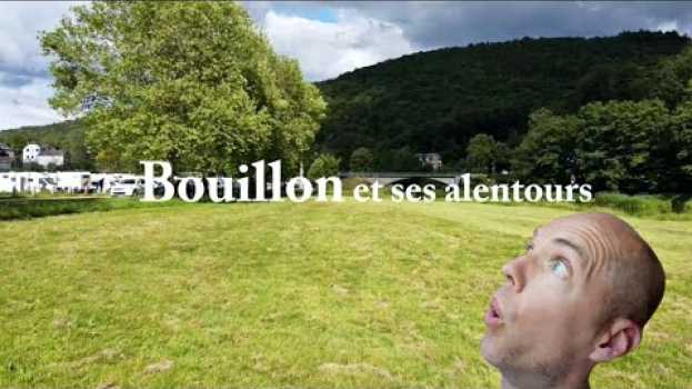 Video Visite de Bouillon et ses alentours - Belgique - Echappée touristique en español