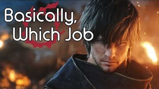 Видео Basically, which job to play | FFXIV на русском