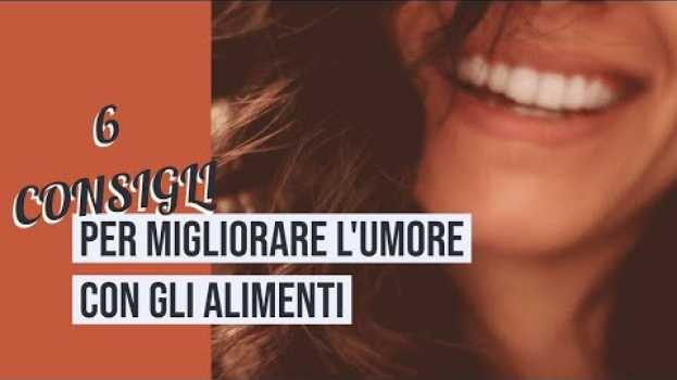 Video 6 CONSIGLI PER MIGLIORARE L'UMORE CON GLI ALIMENTI   türkçe