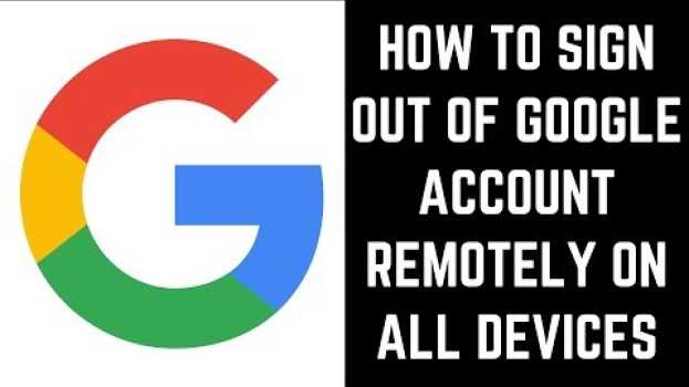 Video How to Sign Out of Google Account Remotely on All Devices po polsku