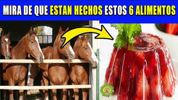 Video 6 Alimentos que no volverás a comer al saber de que están Hechos auf Deutsch