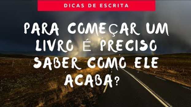 Video Para começar um livro é preciso saber como ele acaba? in English
