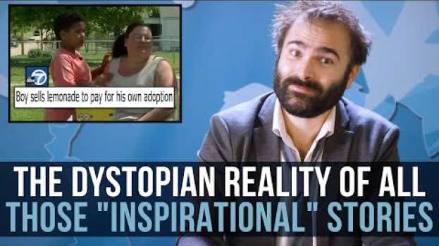 Video The Dystopian Reality Of All Those "Inspirational" Stories - SOME MORE NEWS po polsku