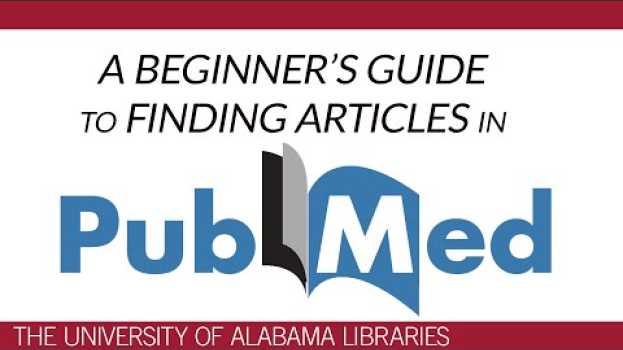 Video PubMed: A Beginner's Guide to Finding Articles en español