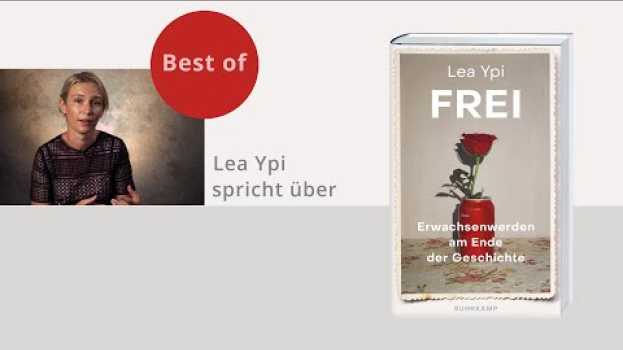 Video Lea Ypi über ihr Buch »Frei« - (Best of) po polsku